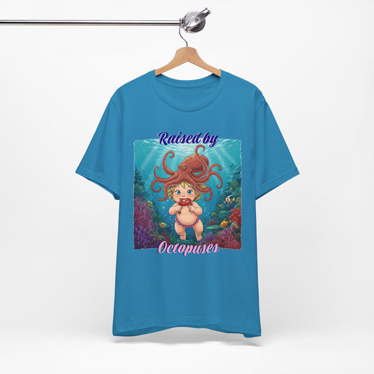 'Raised by Octopuses' Funny Octopus Themed Unisex Tee, Perfect for Ocean Lovers, Birthday Gift, Casual Wear, Summer Outing, Nautical Themed Apparel