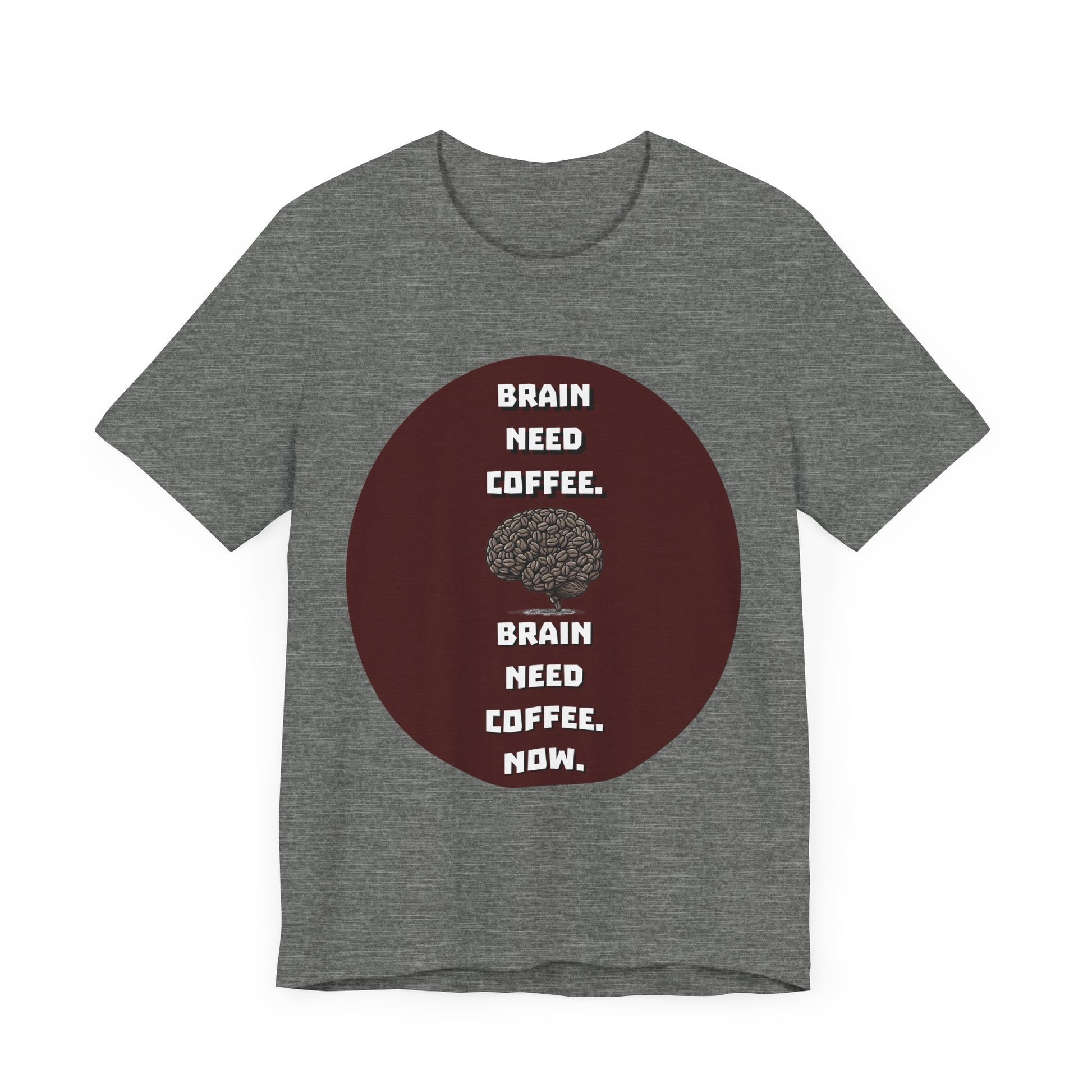 Funny Coffee Lover Tee - "Brain Need Coffee" Unisex Jersey Short Sleeve Tee - Gift for Coffee Drinkers - Schmartypants