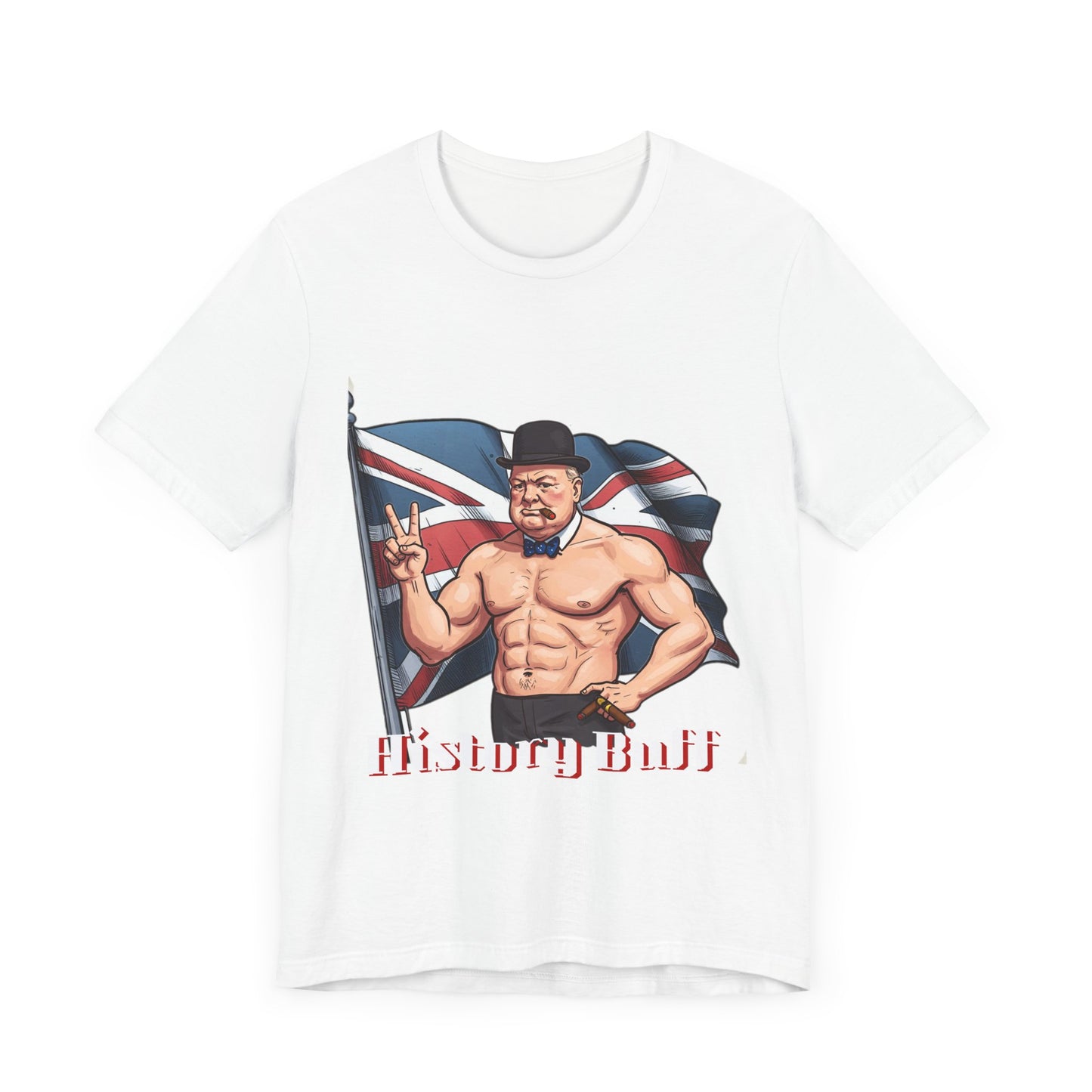 Hilarious History Buff Unisex Tee - Perfect for History Lovers and Casual Wear - Winston Churchill Gift - Schmartypants