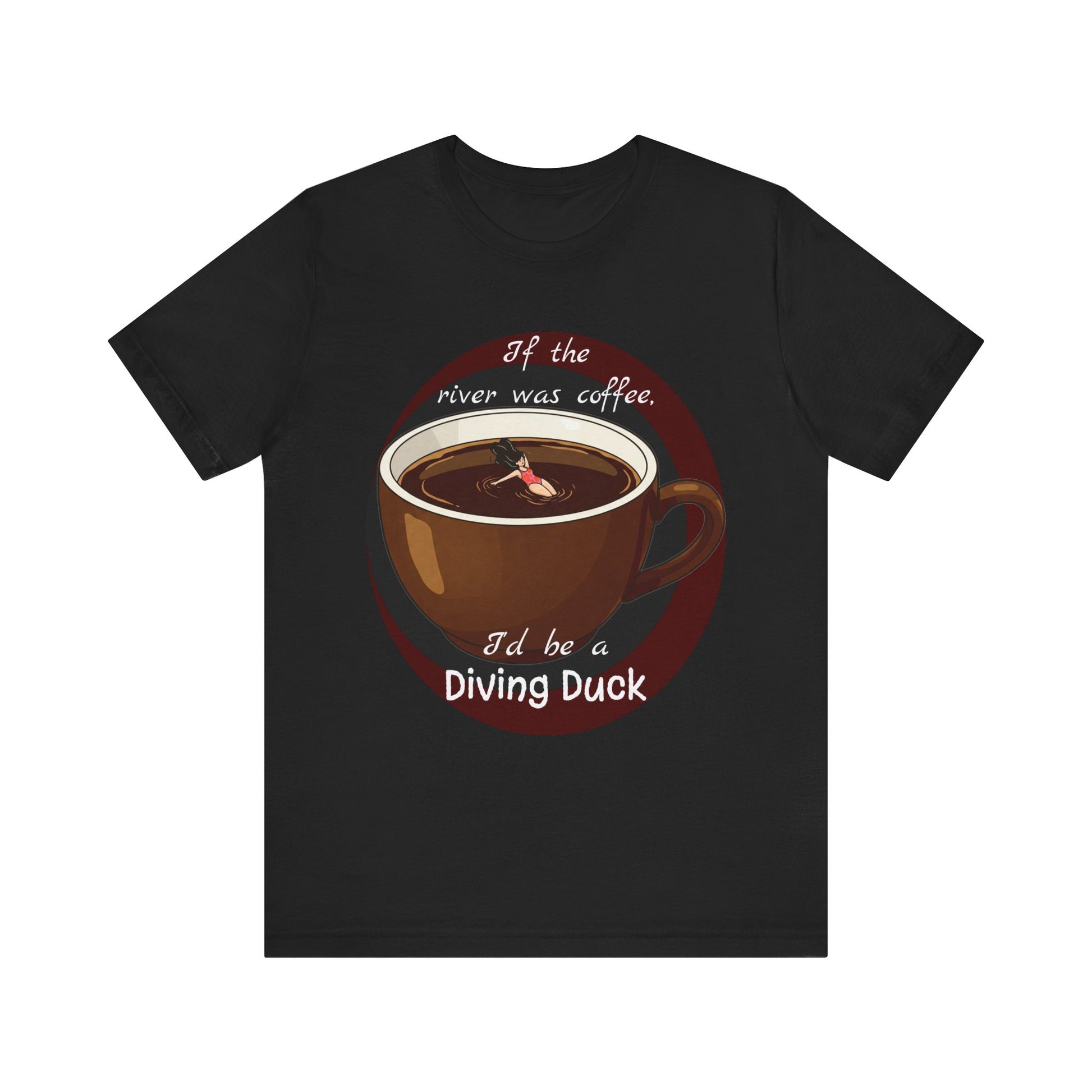Funny Coffee Lover Tee - 'If the River Was Coffee, I'd Be a Diving Duck' - Java Lovers Gift (Women's Version) - Schmartypants