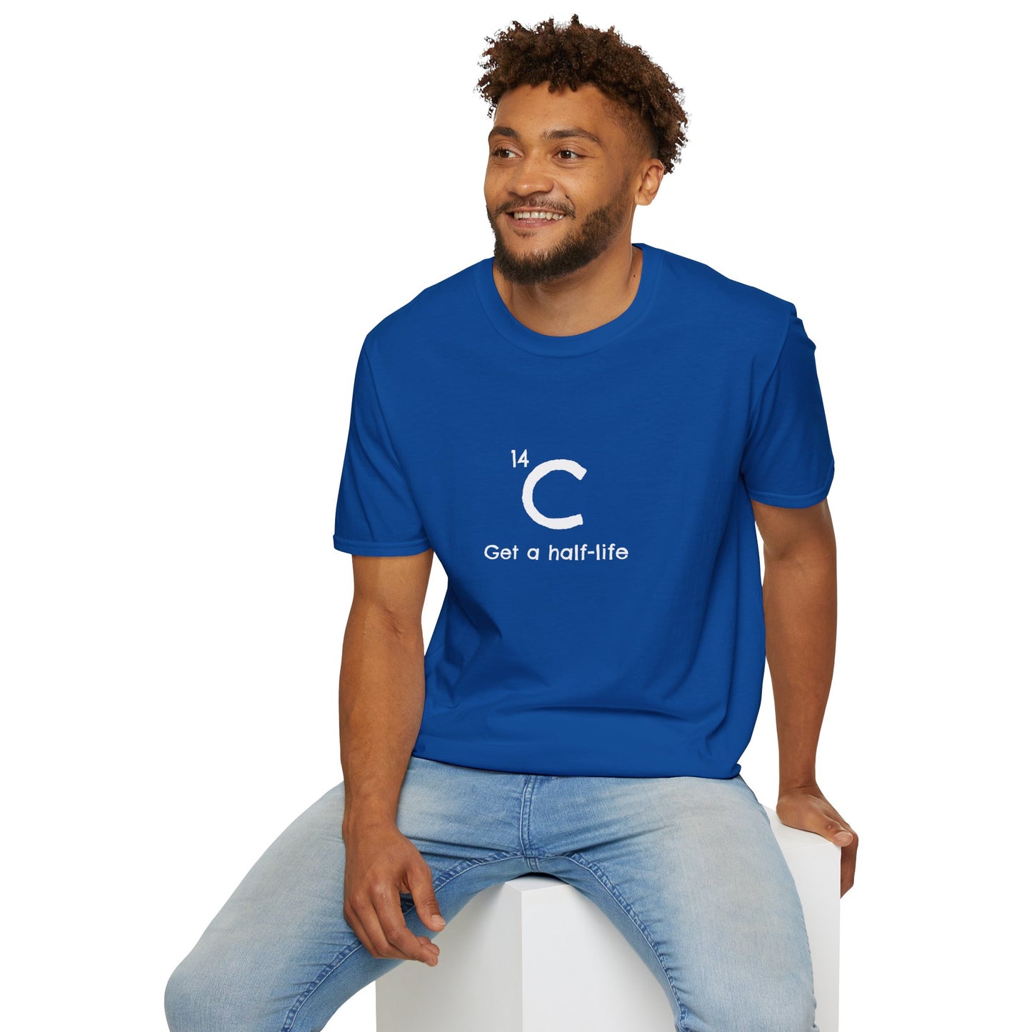 Carbon-14 'Get a Half-Life' Unisex T-Shirt - Science Gift for Archeologists, Students, and Teachers