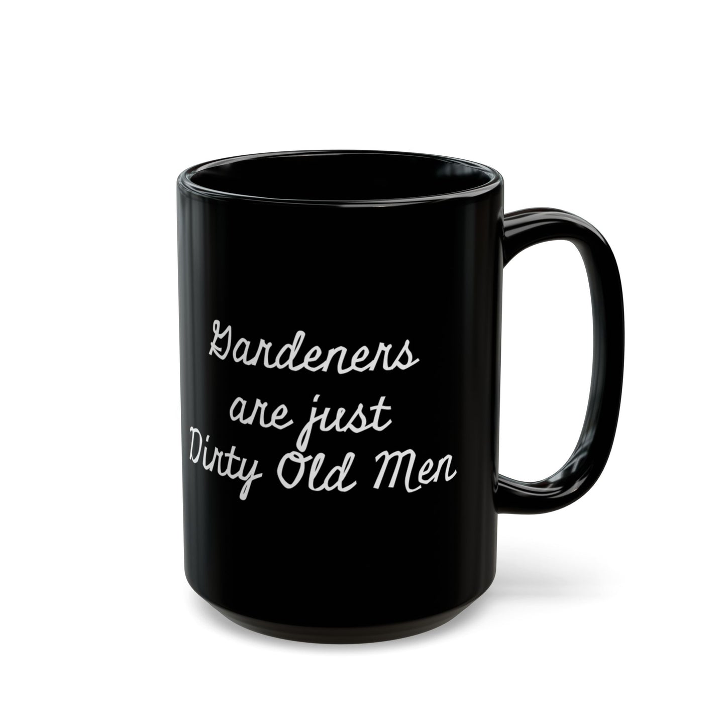 Funny Gardener Mug - 'Gardeners are Just Dirty Old Men' - Perfect Gift for Gardening Enthusiasts, Dads - Schmartypants