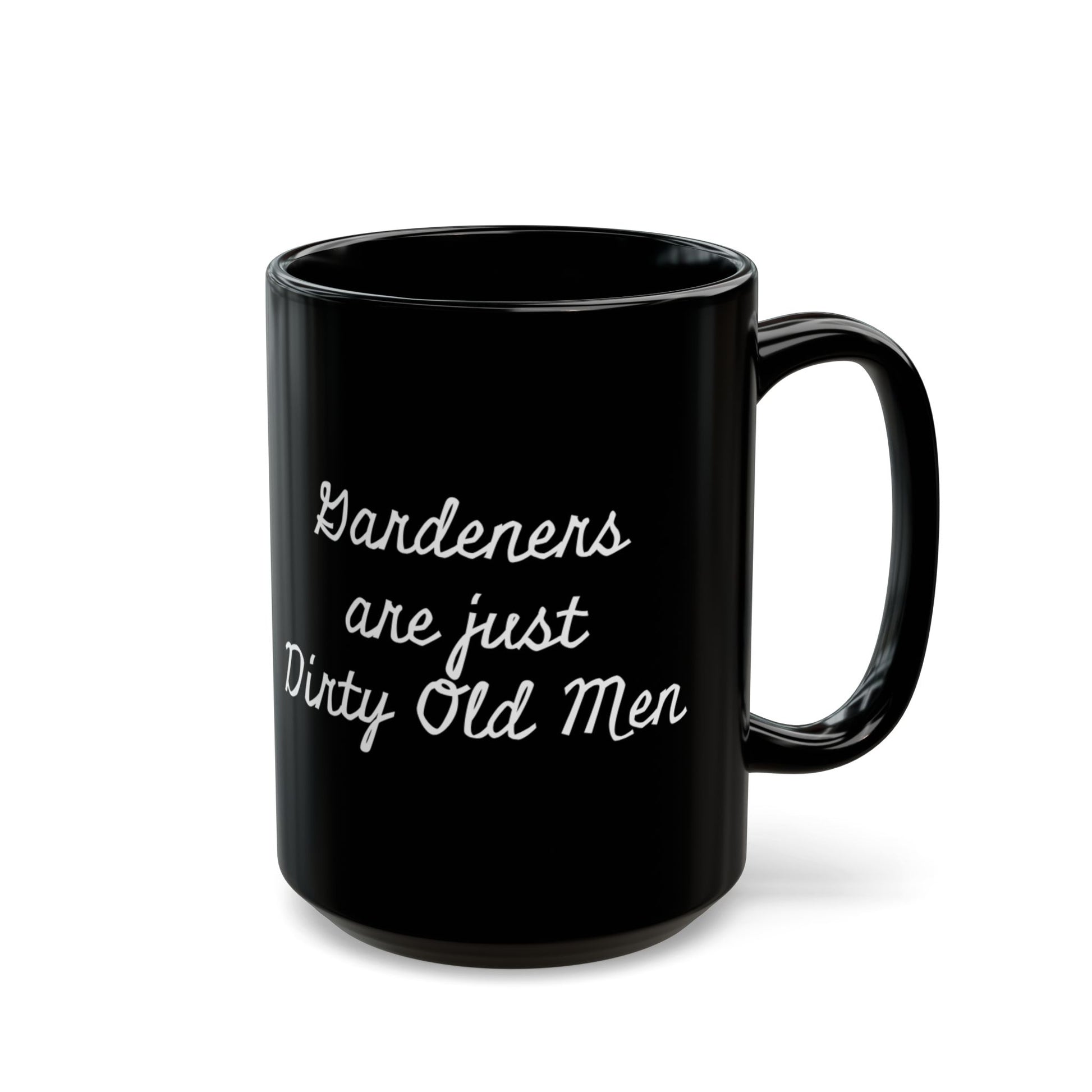Funny Gardener Mug - 'Gardeners are Just Dirty Old Men' - Perfect Gift for Gardening Enthusiasts, Dads - Schmartypants