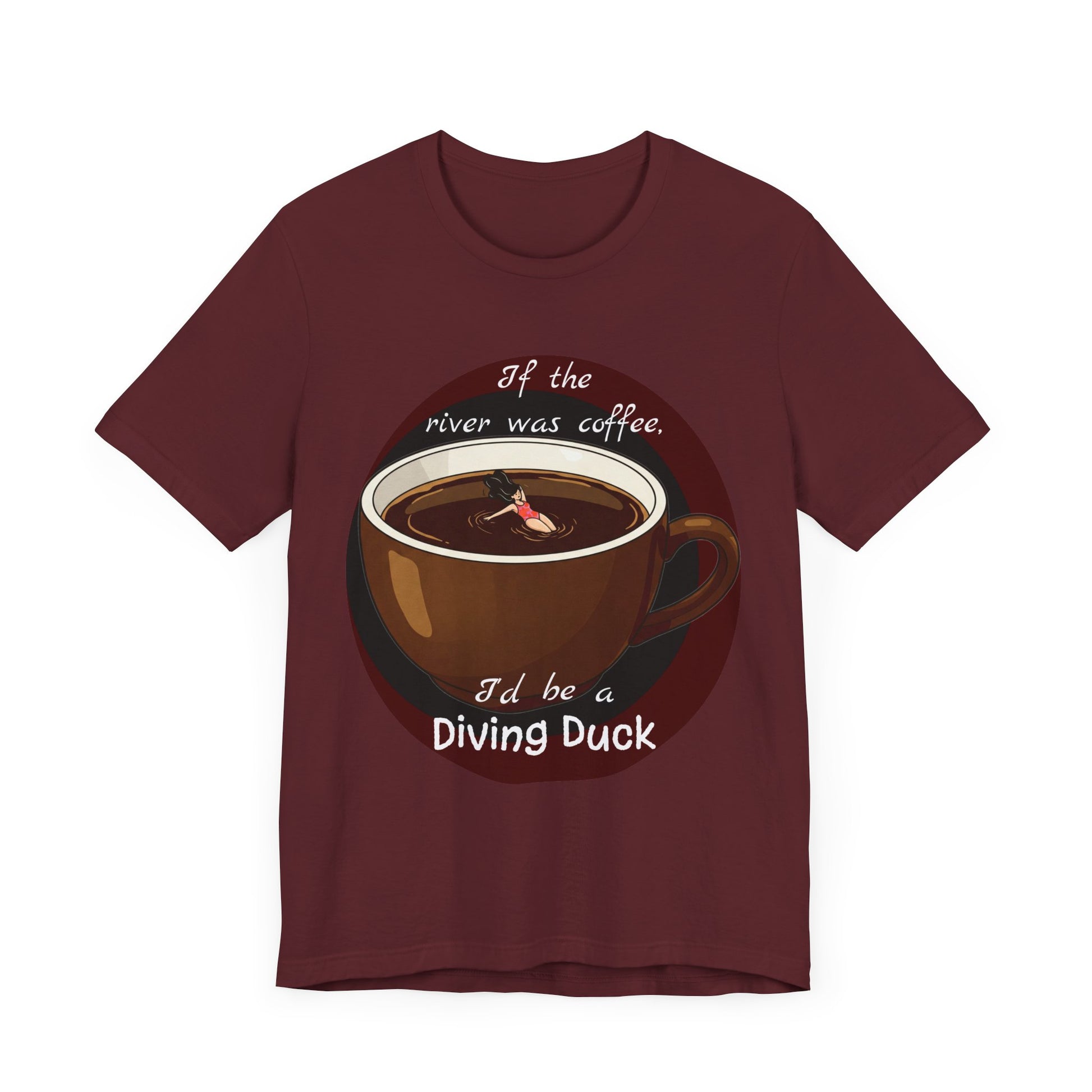Funny Coffee Lover Tee - 'If the River Was Coffee, I'd Be a Diving Duck' - Java Lovers Gift (Women's Version) - Schmartypants