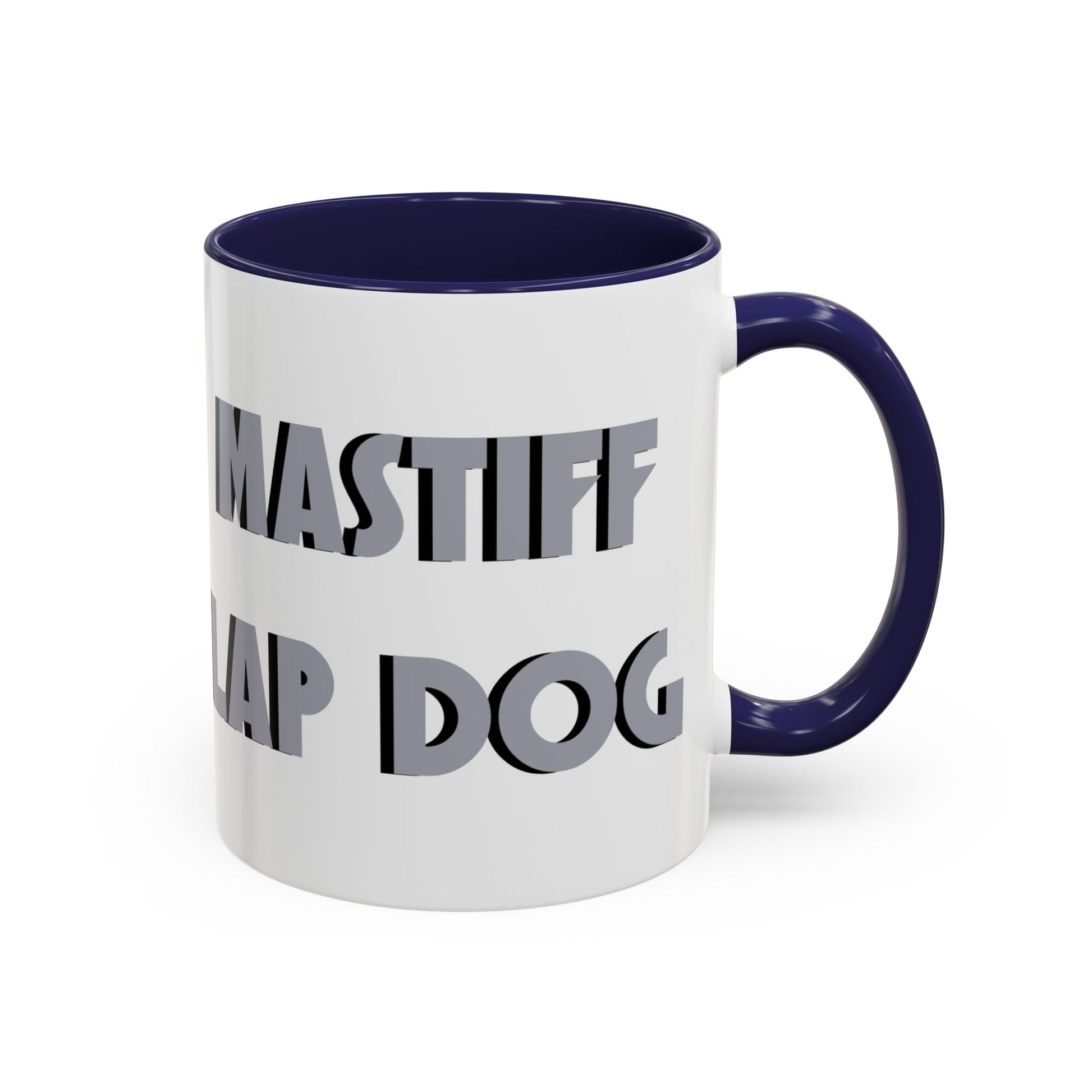 Mastiff Lap Dog Accent Coffee Mug - Perfect Funny Gift for Dog Lovers, Mastiff Breeders - Schmartypants