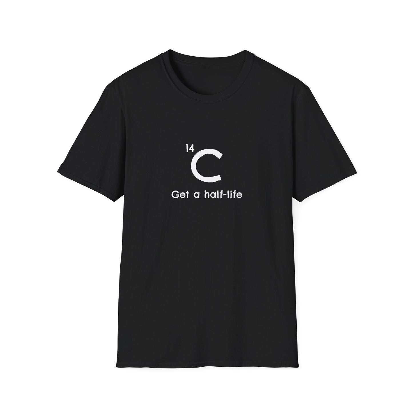 Carbon-14 'Get a Half-Life' Unisex T-Shirt - Science Gift for Archeologists, Students, and Teachers