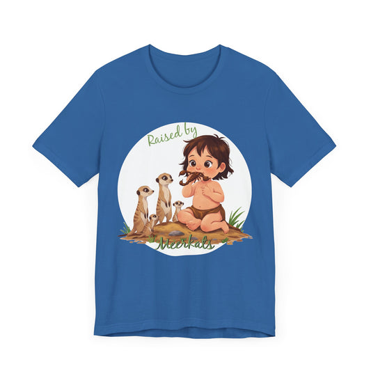Funny Meerkat Tee - "Raised by Meerkats" Unisex Jersey Short Sleeve Shirt - for Meerkat and Wildlife Lovers - Schmartypants