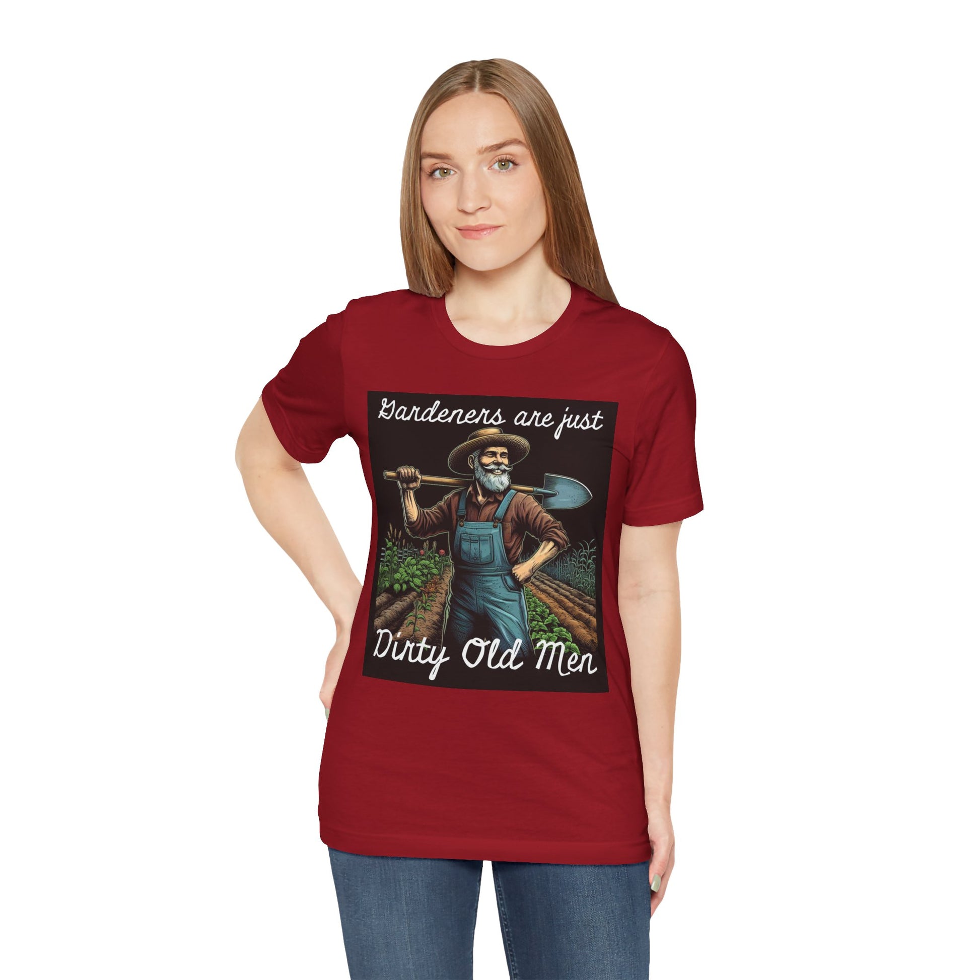 Funny Gardener T-Shirt - "Gardeners Are Just Dirty Old Men" - Vegetable Growers Gift - Dad Joke Gift - Schmartypants