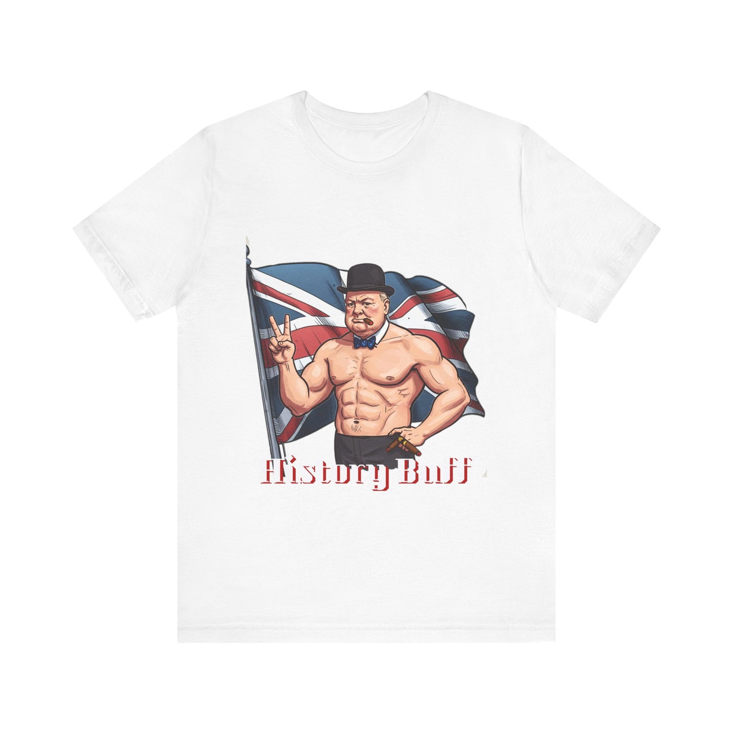 Hilarious History Buff Unisex Tee - Perfect for History Lovers and Casual Wear - Winston Churchill Gift - Schmartypants
