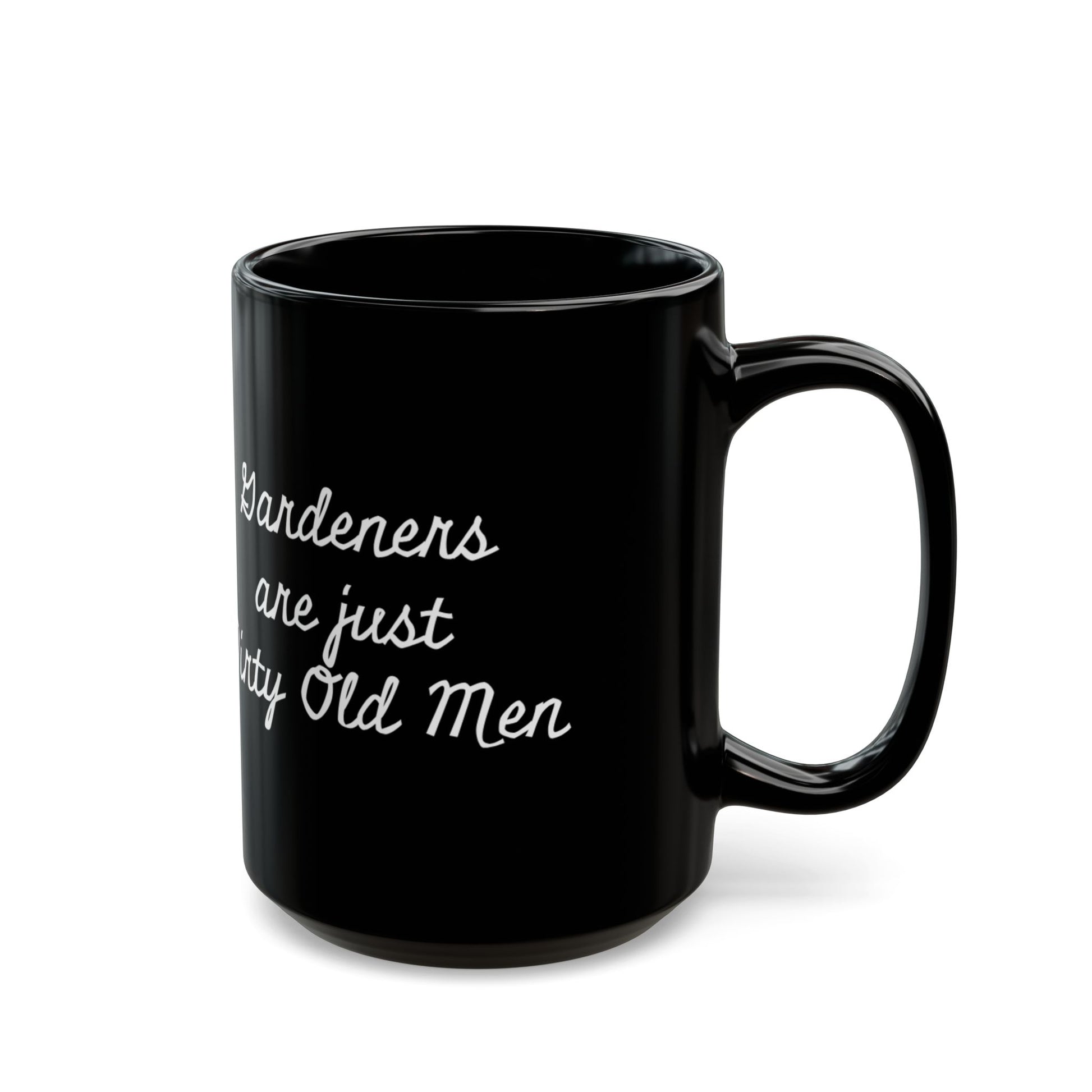Funny Gardener Mug - 'Gardeners are Just Dirty Old Men' - Perfect Gift for Gardening Enthusiasts, Dads - Schmartypants