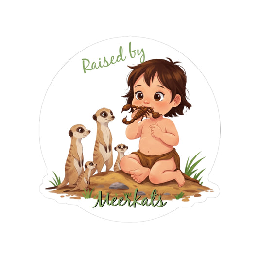 Hilarious 'Raised By Meerkats' Kiss-Cut Stickers | Nature Lover Collectible - Schmartypants
