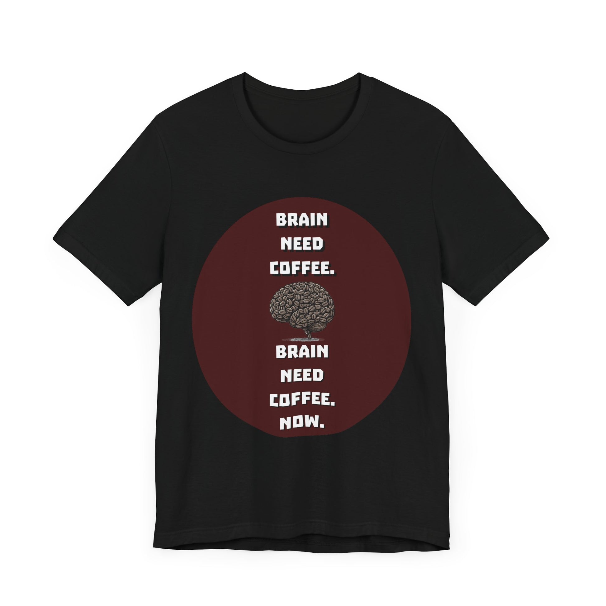 Funny Coffee Lover Tee - "Brain Need Coffee" Unisex Jersey Short Sleeve Tee - Gift for Coffee Drinkers - Schmartypants