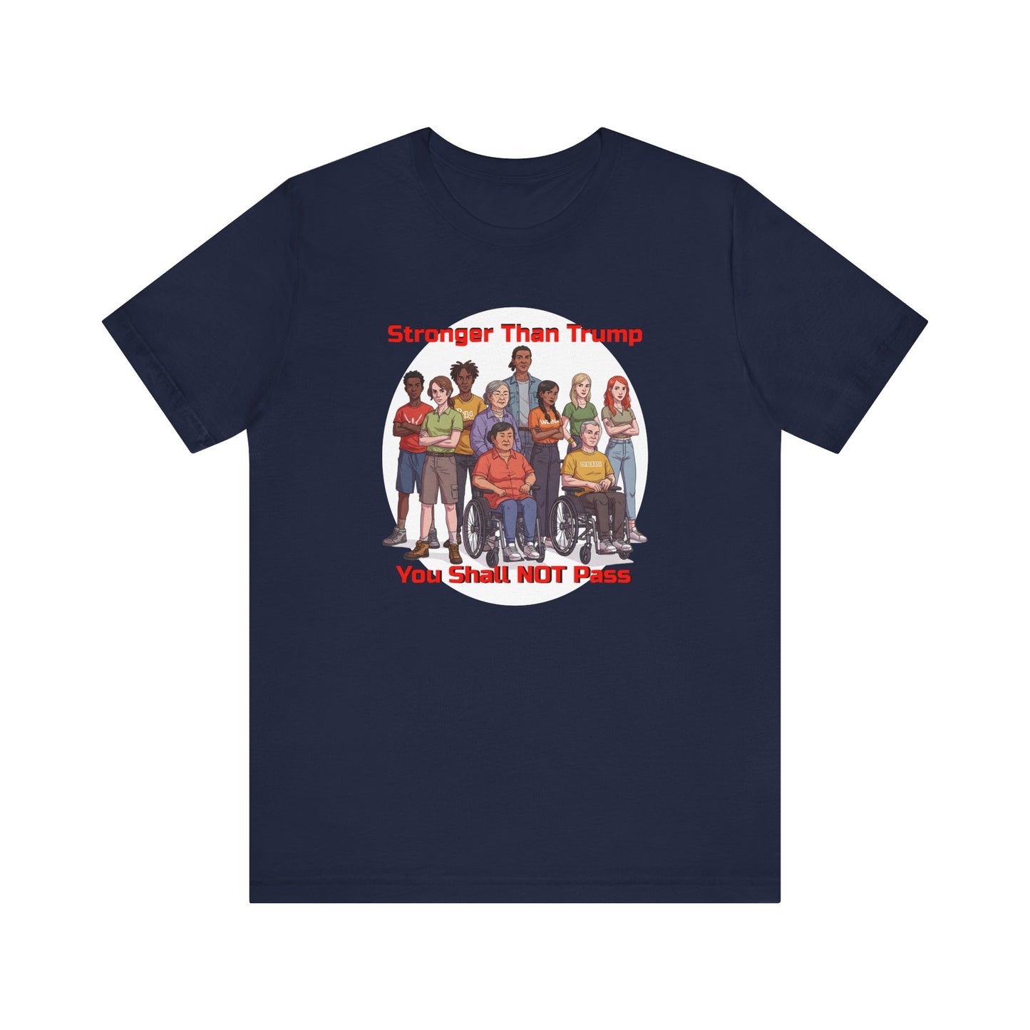 Stronger Than Trump Graphic Tee | Unisex Jersey Short Sleeve Shirt - Protest Tee - Activist Wear