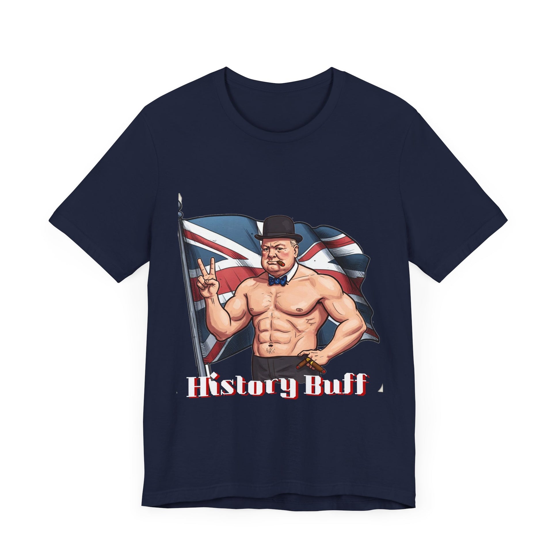 Hilarious History Buff Unisex Tee - Perfect for History Lovers and Casual Wear - Winston Churchill Gift - Schmartypants