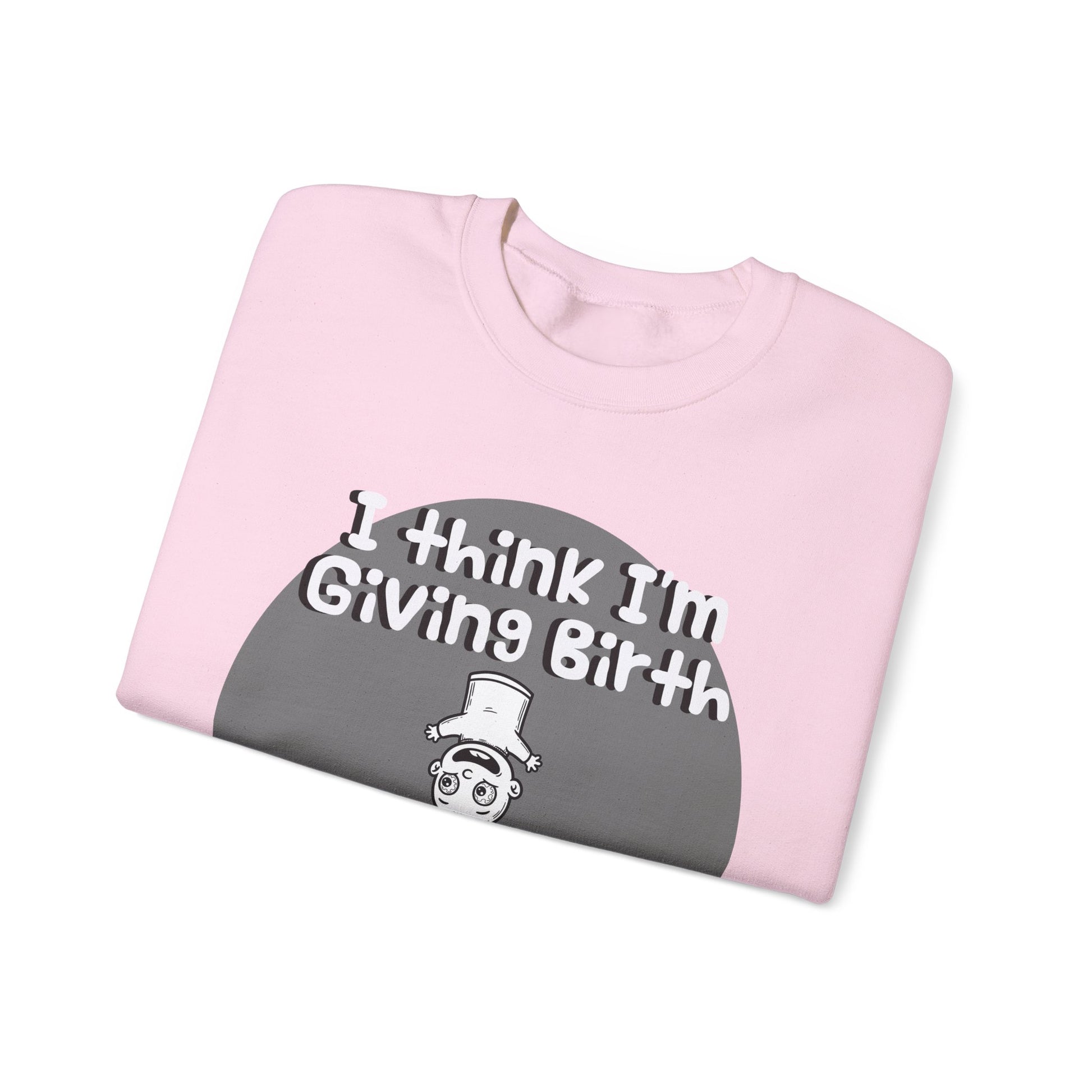Funny Unisex Crewneck Sweatshirt - "I Think I'm Giving Birth to a Puppet Made of Hemorrhoids" - Hilarious Baby Shower Gift for Pregnancies, Gags - Schmartypants