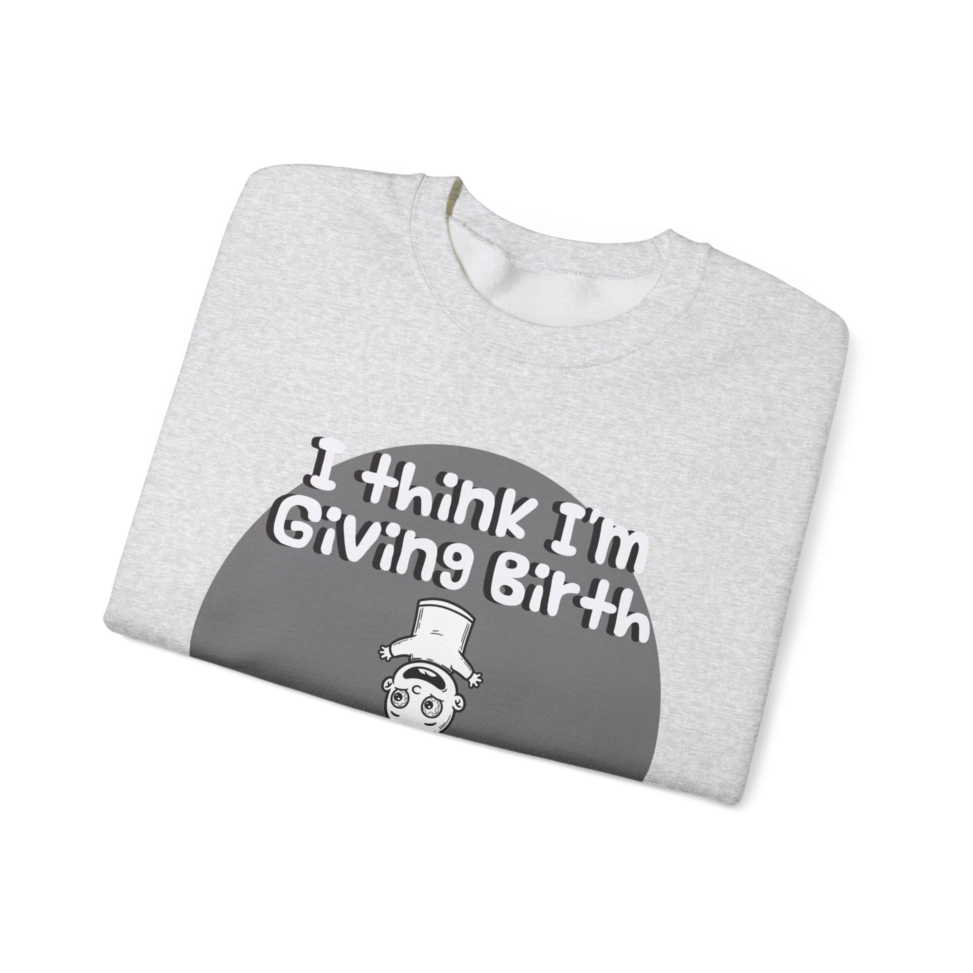 Funny Unisex Crewneck Sweatshirt - "I Think I'm Giving Birth to a Puppet Made of Hemorrhoids" - Hilarious Baby Shower Gift for Pregnancies, Gags - Schmartypants