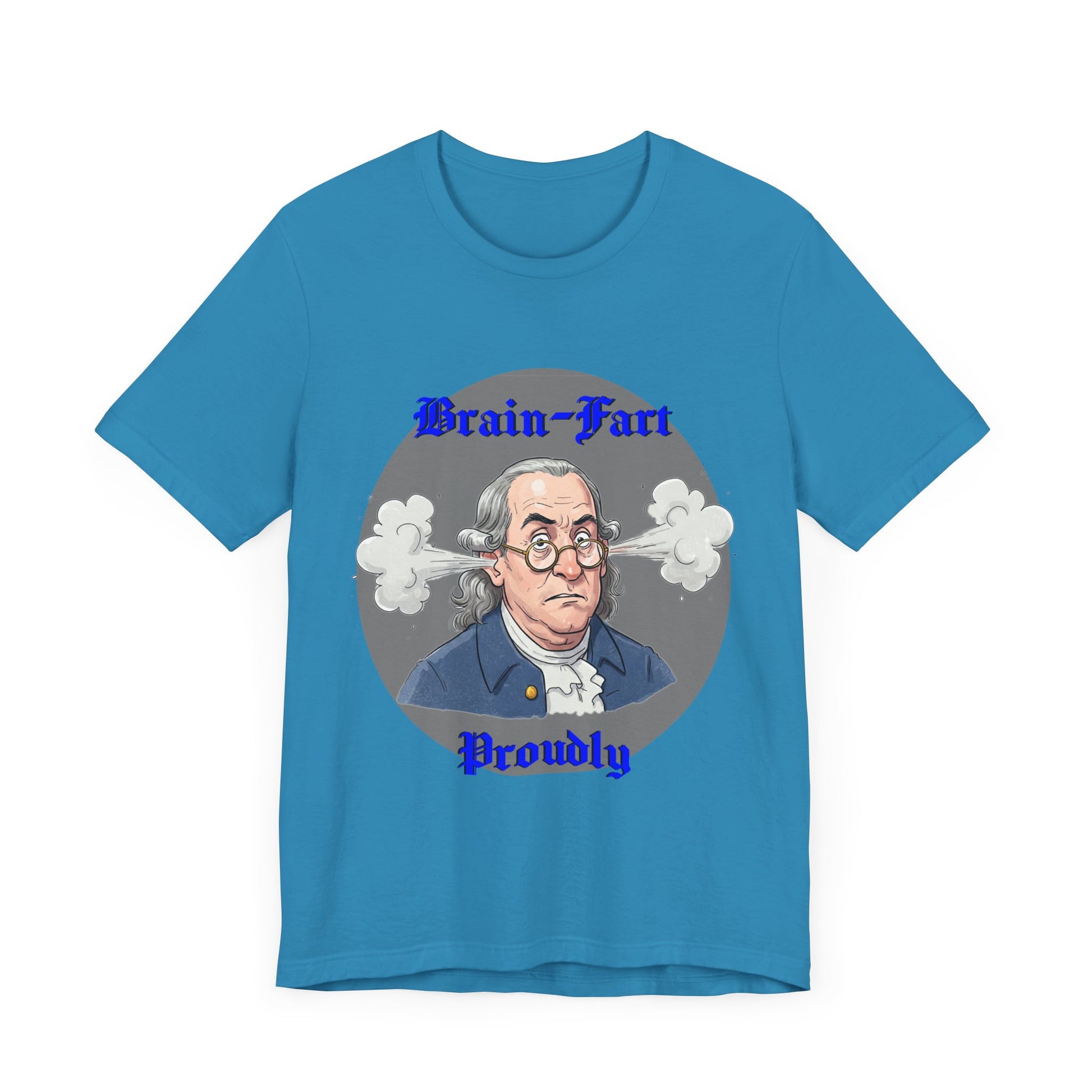 Brain-Fart Proudly Unisex Tee – Funny Graphic T-Shirt for Casual Wear - Benjamin Franklin Humor, History Gag Gift - Schmartypants