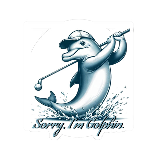 Funny Dolphin Golfing Kiss-Cut Stickers - "Sorry, I'm Golphin'" Dad Joke and Golfers Humor - Schmartypants