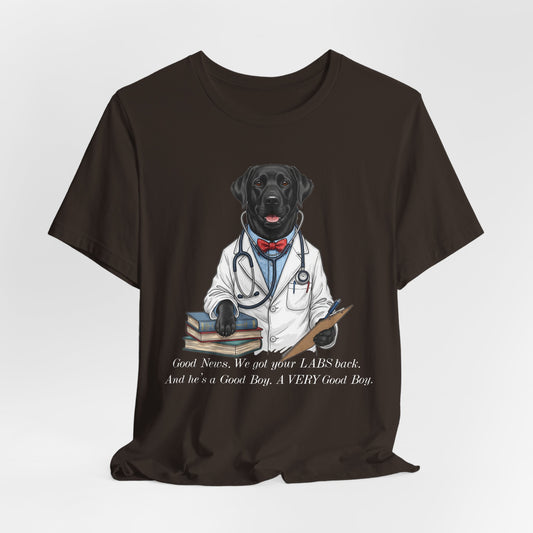 Funny Black Lab Lover Tee: "Good News, We Got Your Labs Back!" - Labrador Gift, Veterinary Humor Shirt