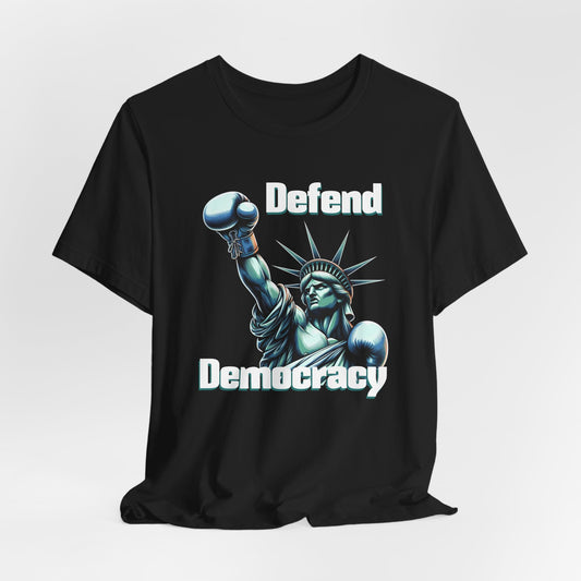 Defend Democracy Tee - Unisex Jersey Short Sleeve Shirt - Protest Wear - Activist Tee