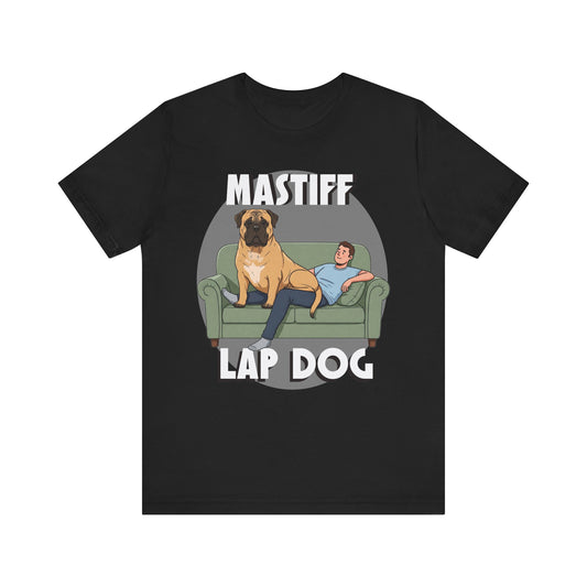 Mastiff Lap Dog Tee | Funny Dog Lover Shirt, Pet Owner Gift, Casual Wear, Birthday Present, Animal Lover Apparel - Schmartypants