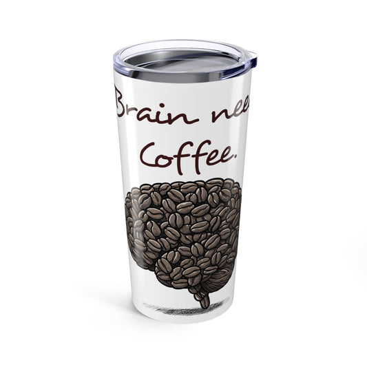 Brain Need Coffee 20oz Tumbler - Perfect for Coffee Lovers & Busy Minds - Funny Coffee and Drink Tumbler - Schmartypants