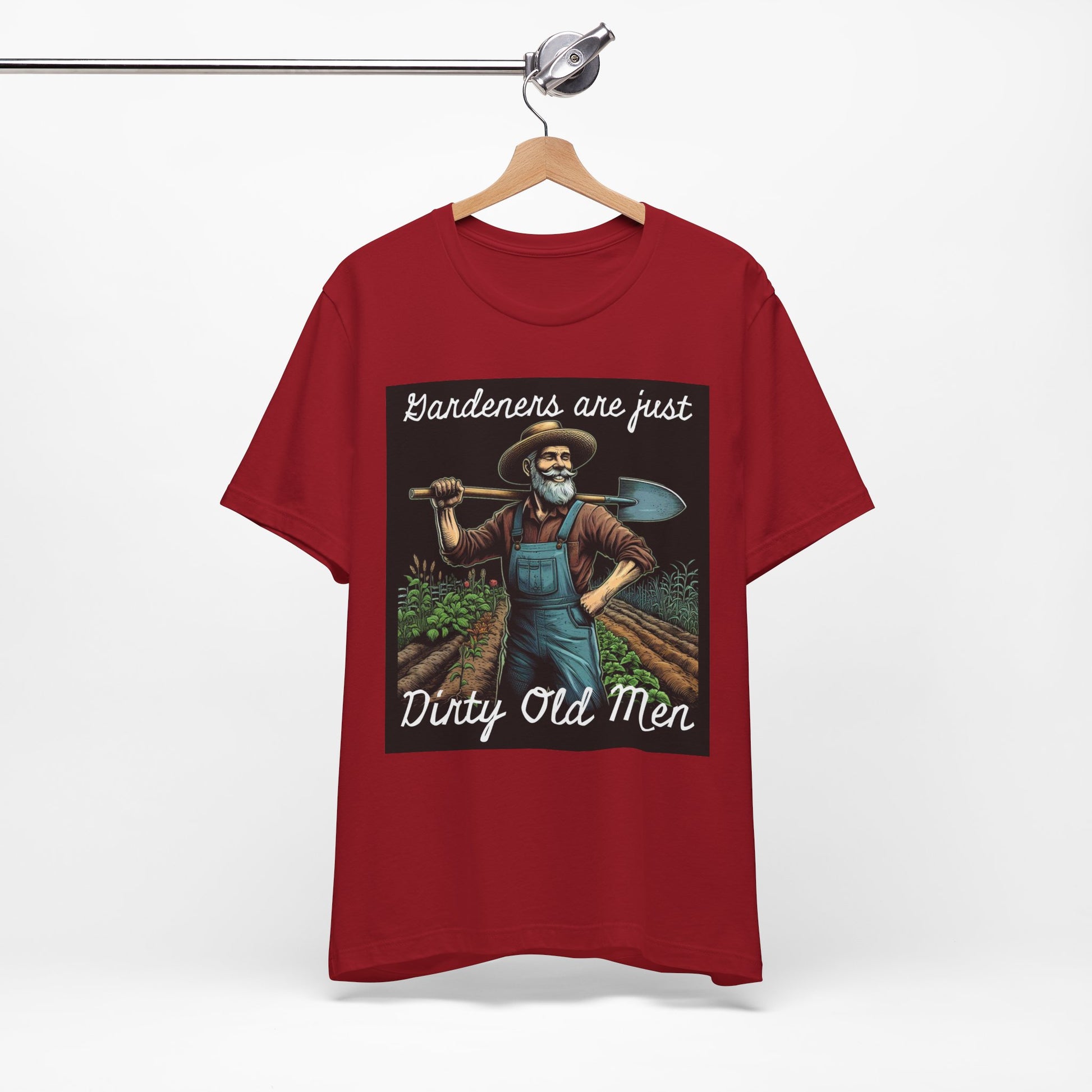 Funny Gardener T-Shirt - "Gardeners Are Just Dirty Old Men" - Vegetable Growers Gift - Dad Joke Gift - Schmartypants