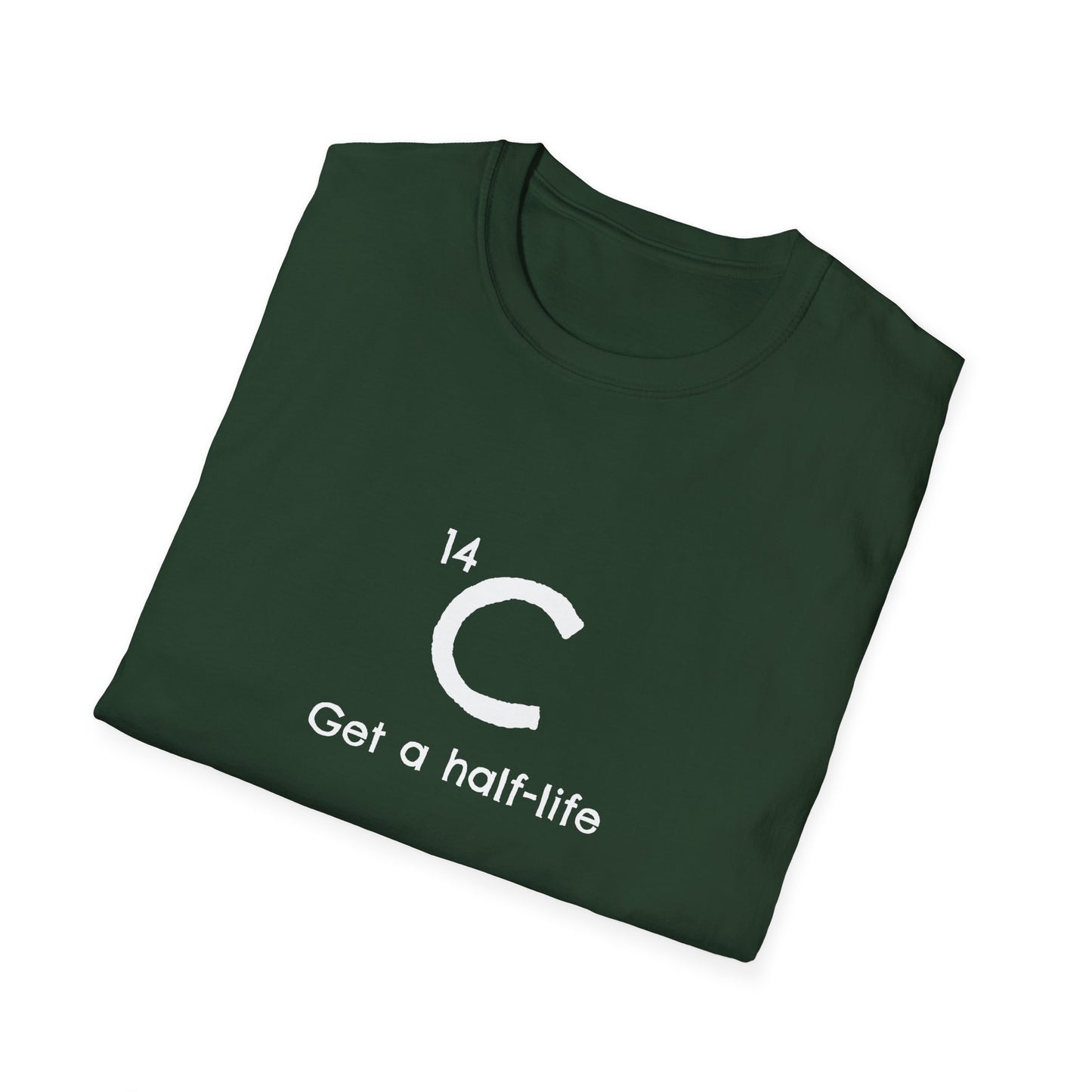 Carbon-14 'Get a Half-Life' Unisex T-Shirt - Science Gift for Archeologists, Students, and Teachers