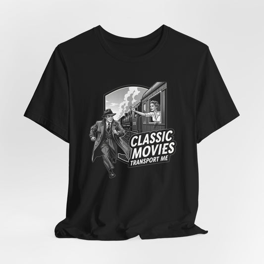 Classic Movies Transport Me Unisex Tee, Vintage Movie Lover Shirt, Locomotive T-Shirt, Film Buff Gift, Nostalgic Film Apparel