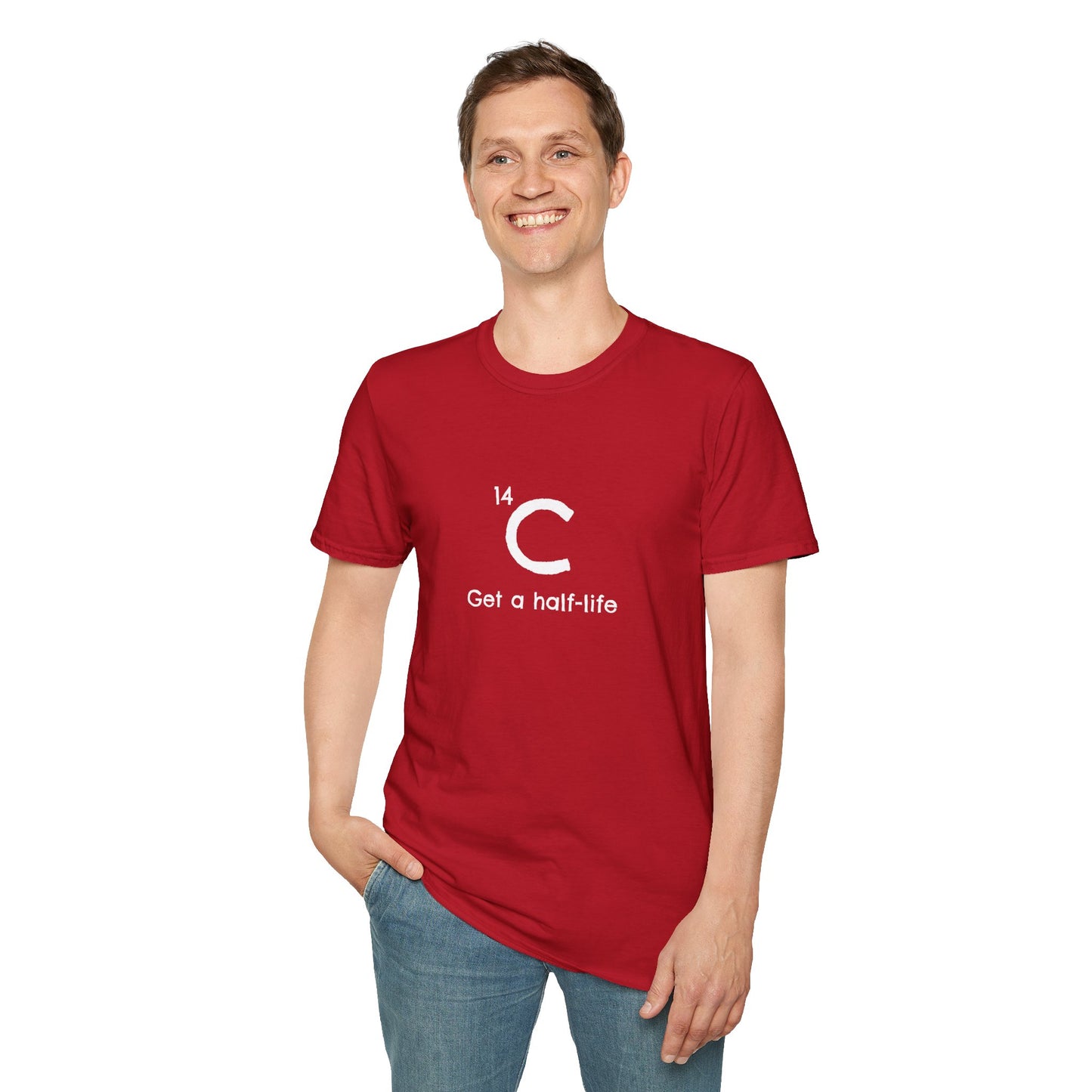 Carbon-14 'Get a Half-Life' Unisex T-Shirt - Science Gift for Archeologists, Students, and Teachers
