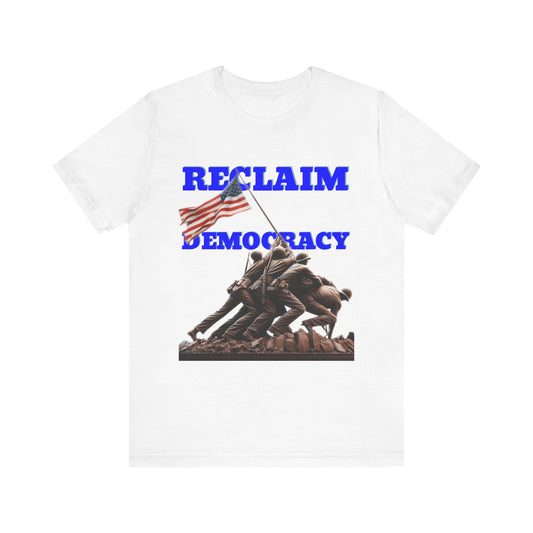 Reclaim Democracy Unisex Jersey Tee - Soft Cotton Activist Shirt - Protest Wear - Schmartypants