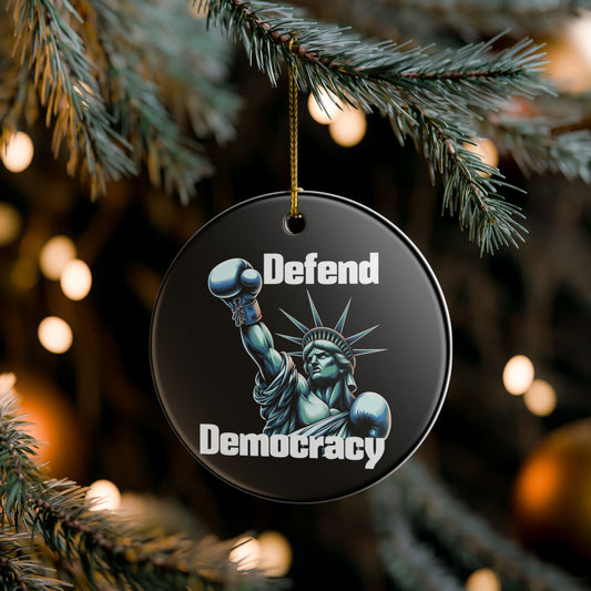 Ceramic Ornament - Defend Democracy, Political Decor, Holiday Decoration, Home Office Gift, Activist Ornament