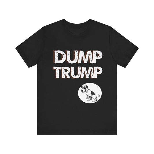 Funny Protest Unisex Jersey Tee - "Dump Trump" Graphic - Activist Wear - Schmartypants
