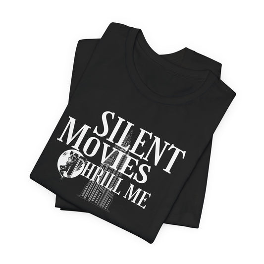 Silent Movies Thrill Me Tee, Unisex T-Shirt, Vintage Film Lover Shirt, Movie Buff Gift, Retro Cinema Apparel