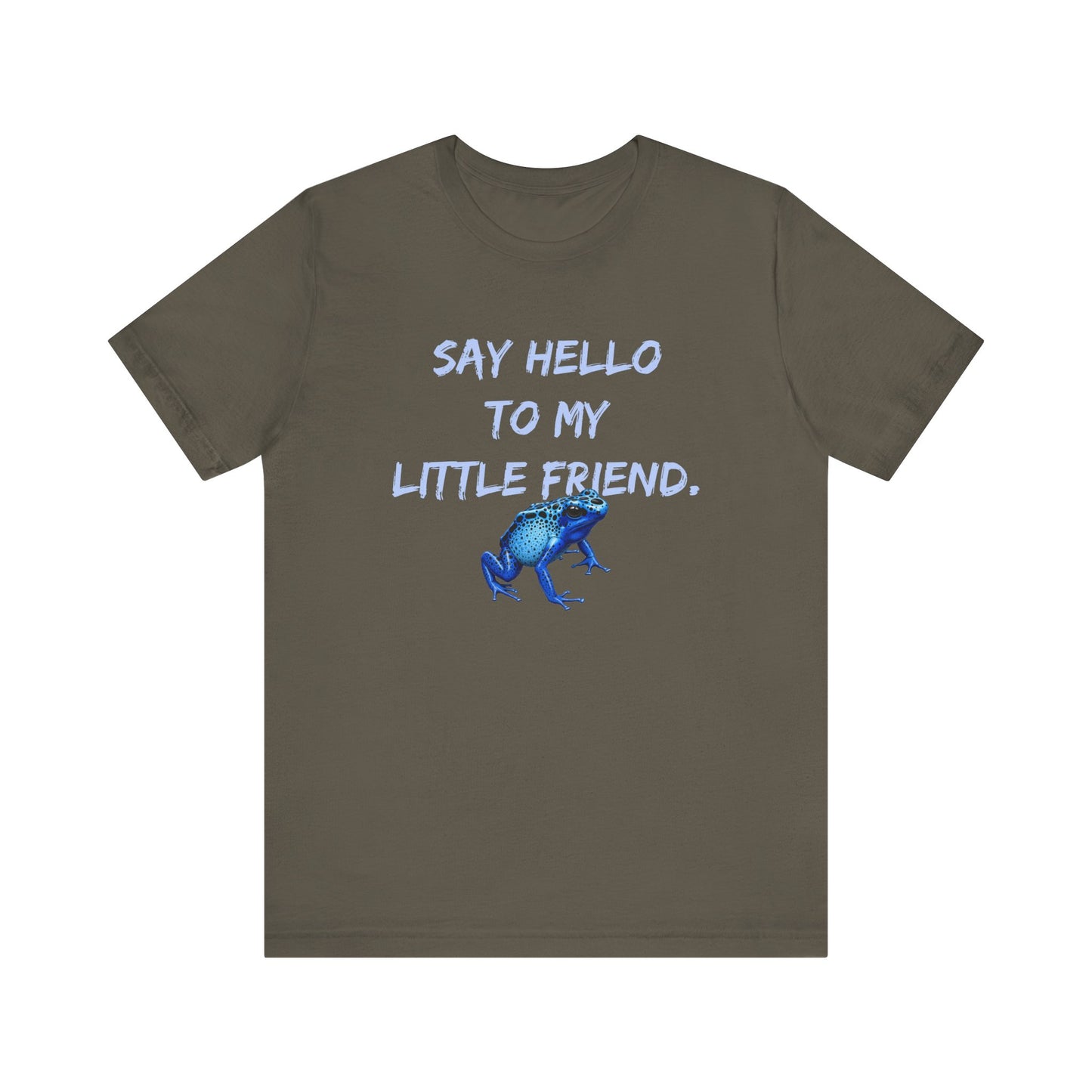 Frog Lover T-Shirt, Poison Dart Frog Tee, Unisex Graphic Shirt, Funny Animal Quote Top, Say Hello To My Little Friend Shirt