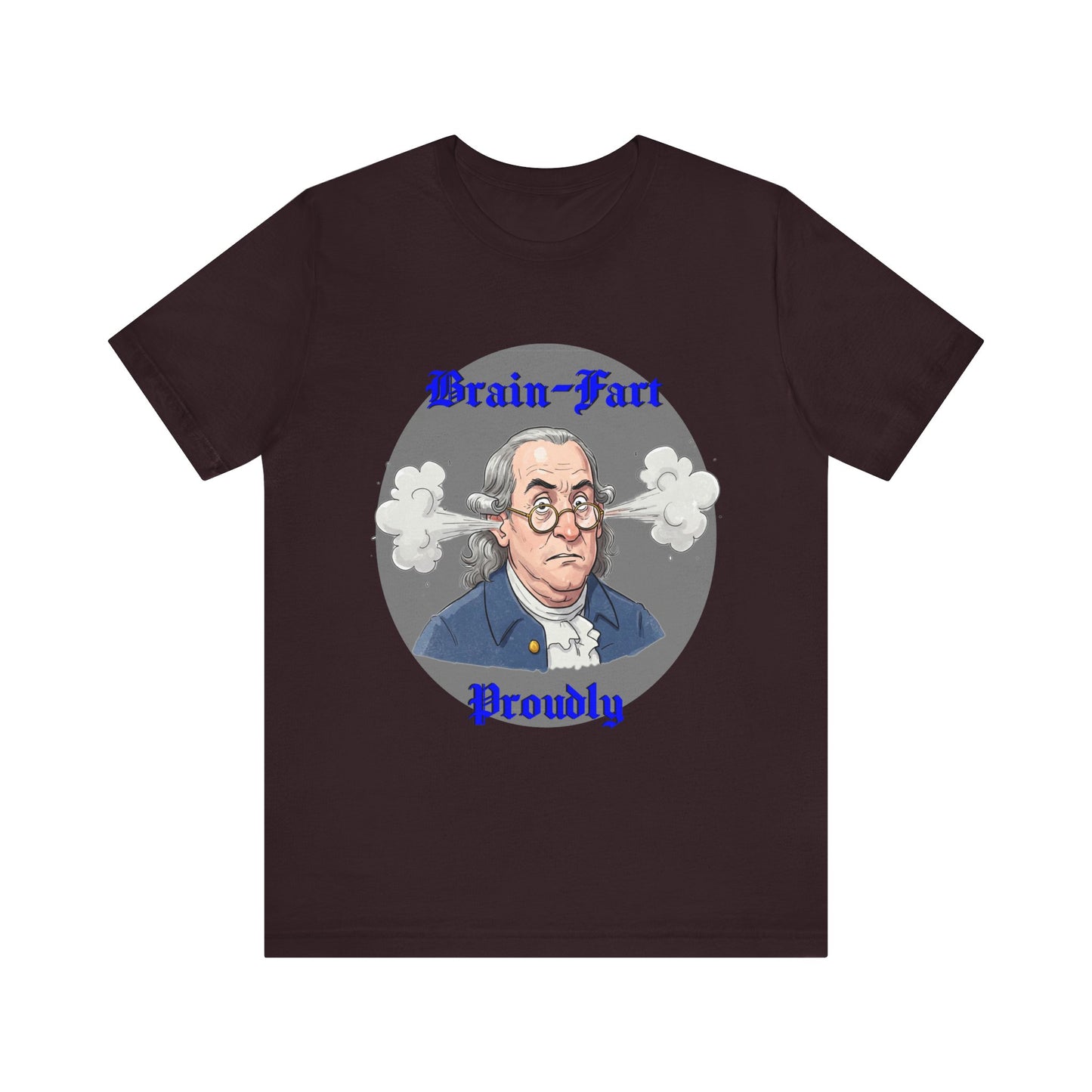 Brain-Fart Proudly Unisex Tee – Funny Graphic T-Shirt for Casual Wear - Benjamin Franklin Humor, History Gag Gift - Schmartypants
