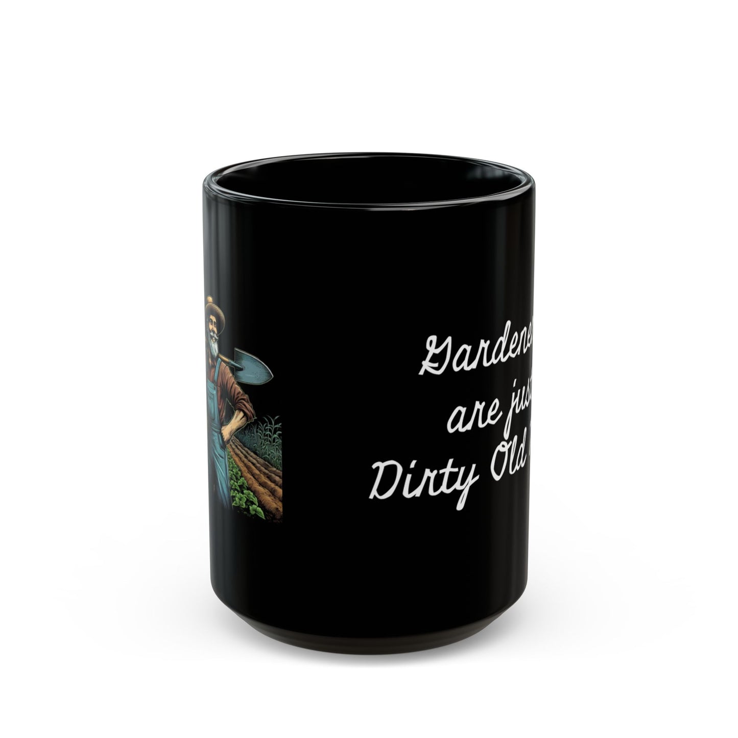 Funny Gardener Mug - 'Gardeners are Just Dirty Old Men' - Perfect Gift for Gardening Enthusiasts, Dads - Schmartypants