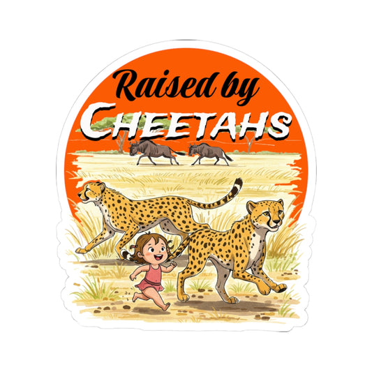 Raised by Cheetahs Stickers - Playful and Funny Wildlife Design - Schmartypants
