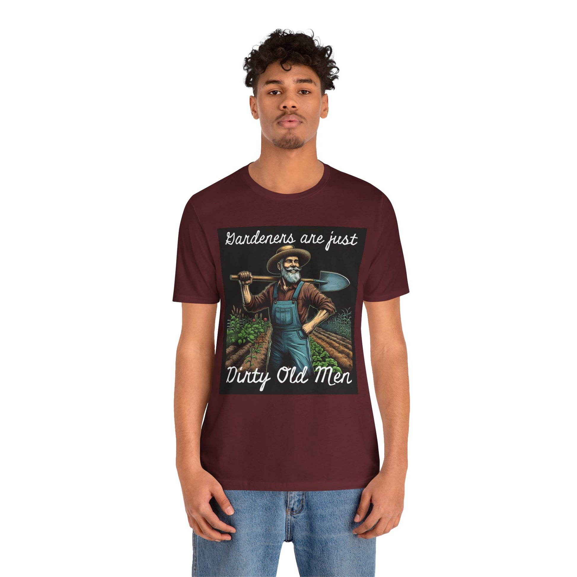 Funny Gardener T-Shirt - "Gardeners Are Just Dirty Old Men" - Vegetable Growers Gift - Dad Joke Gift - Schmartypants