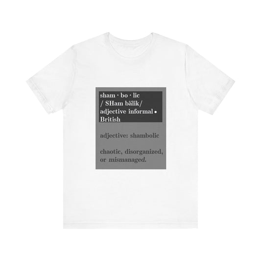 Shambolic Definition Tee, Funny Graphic T-Shirt, Casual Wear, Perfect Gift, Unisex Apparel, Protest Humor, Rachal Maddow Fans - Schmartypants