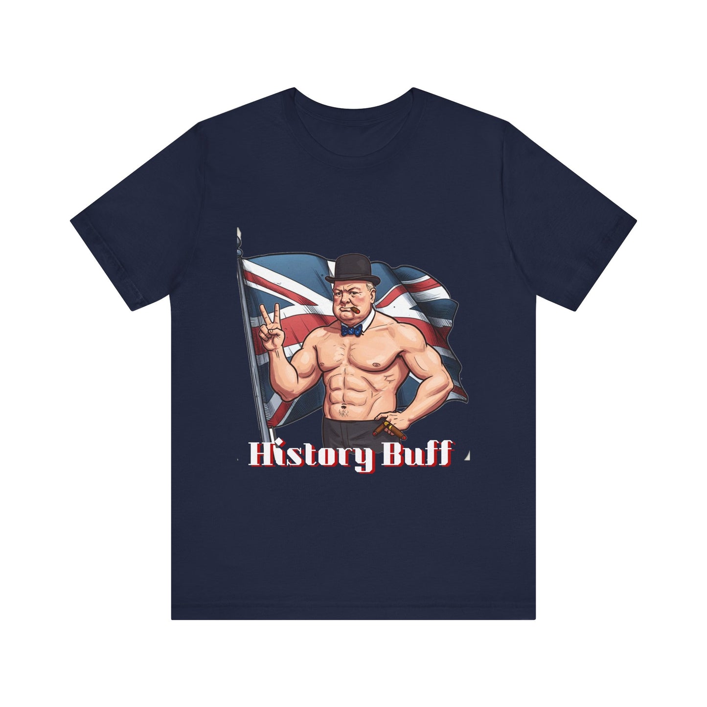 Hilarious History Buff Unisex Tee - Perfect for History Lovers and Casual Wear - Winston Churchill Gift - Schmartypants
